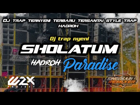 DJ SHOLAWAT NYENI SHOLATUN X PARADISE HADROH PALING ADEM