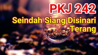 Download lagu PKJ 242 Seindah Siang Disinari Terang (Tessa) mp3 Download lagu PKJ 242 Seindah Siang Disinari Terang (Tessa) mp3