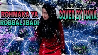 Download lagu ROHMAKA YA ROBBAL 'IBADI ( COVER )BY HANA DENGAN TERJEMAHAN mp3
