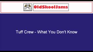 Tuff Crew - What You Don't Know (Original Vinyl HQ)