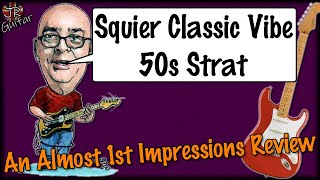 Video thumbnail for Squier Classic Vibe 50s Strat... An Almost 1st Impressions Review by John Robson Guitarist