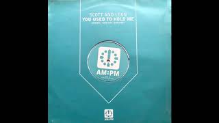 Scott and leon -you used to hold me (AMP mix)