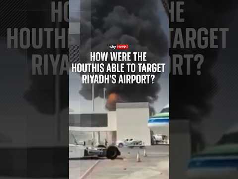 How were the Houthis able to target Riyadh's airport?