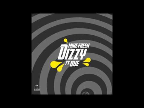 Mike Fresh ft. Que - Dizzy