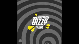 Mike Fresh ft. Que - Dizzy
