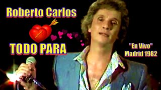 ROBERTO CARLOS - TODO PARA  &#39;&#39;En Vivo Auditório TVE Madrid 1982&#39;&#39; - 4k