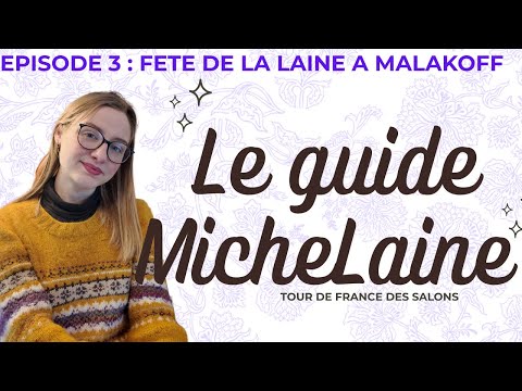 Le guide MicheLaine #3 : Fête de la laine Malakoff, rencontres, achats, réflexions 