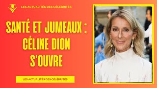 Céline Dion : Santé, Jumeaux et Soutien de Famille | Nouvelles Révélations