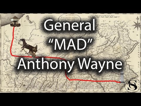 General Anthony Wayne | What made him MAD?