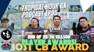 End Of 25/26 Season Player Awards 🏆🏆🏆 | Tropical Hour GX Podcast Ep95