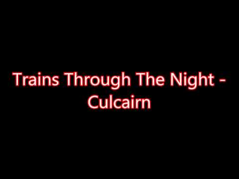 Trains Through The Night - Culcairn