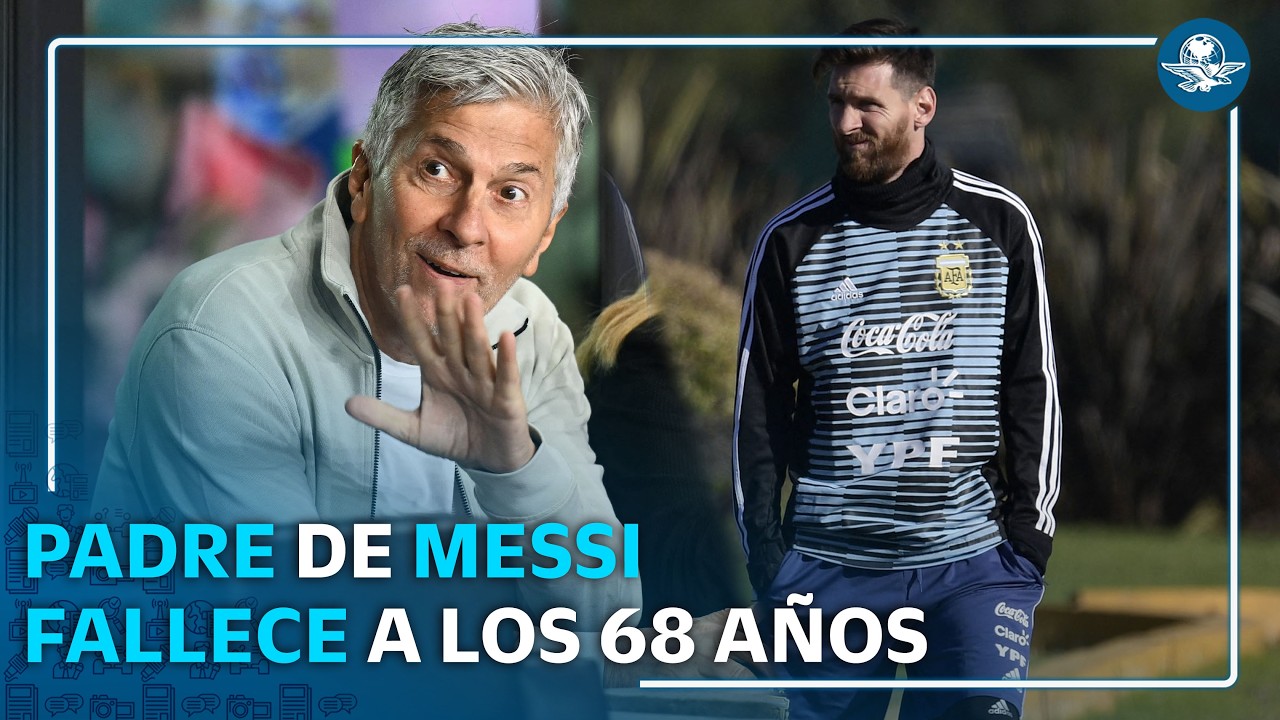 Muere Jorge Messi, padre de Lionel Messi, a los 68 años