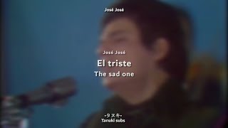 El triste - José José | Lyrics in spanish and english