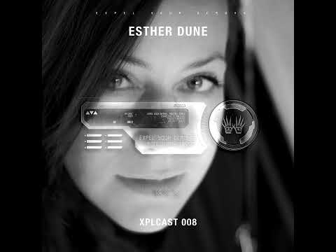 XPLCAST 008 - Esther Dune (Tresor Closing 01.04.23)
