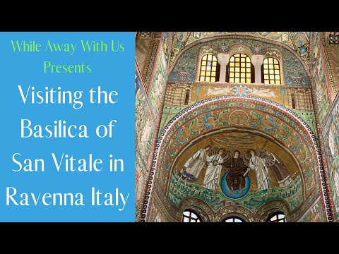 Visiting the Basilica of San Vitale in Ravenna, Italy