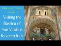 Visiting The Basilica Of San Vitale In Ravenna Italy