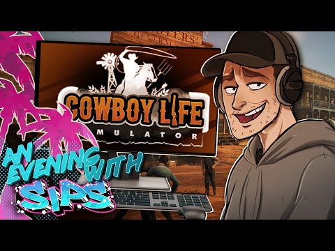 Cowboy Life Simulator - An Evening With Sips