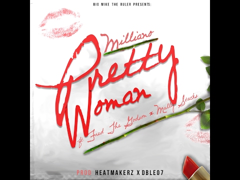 Milliano - Pretty Woman ft. Fred the Godson x Mally Stackz