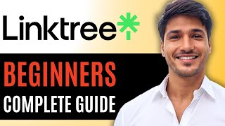 Linktree Tutorial 2025: Full Guide for Beginners