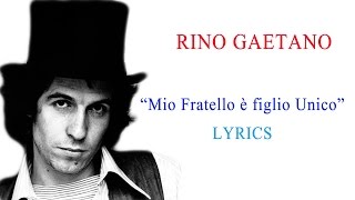 Rino Gaetano - &quot; Mio Fratello è Figlio Unico &quot;  TESTO ( Lyrics ) ᴴᴰ
