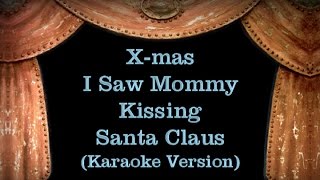 I Saw Mommy Kissing Santa Claus - Lyrics (Karaoke Version)