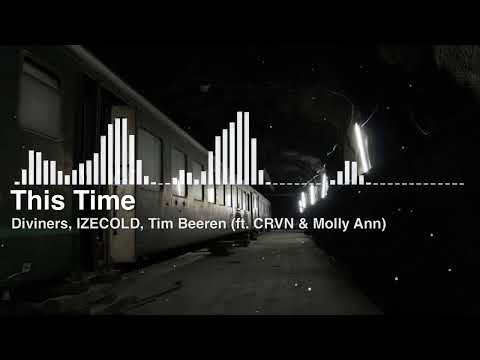 Diviners, IZECOLD & Tim Beeren - This Time (ft. CRVN & Molly Ann)