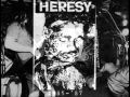 Heresy : "Sick Of Stupidity"