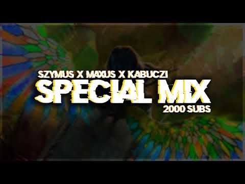 SzymUs x Maxus x Kabuczi - Special Mix [2K SUBS]