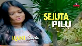 Download lagu Rani Chania - Sejuta Pilu Lagu Dangdut Terbaik mp3