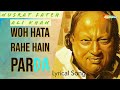 Woh Hata Rahe Hain Parda - Lyrical - Hindi Romantic Song - Nusrat Fateh Ali Khan