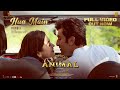 ANIMAL: Hua Main (Full Video) | Ranbir Kapoor Rashmika M | Sandeep V | Raghav, Manoj M | Bhushan K