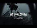 Wo Saari Raatein Wo Saari Baatein Lo Fi Sad Night Song Slowed X Reverb