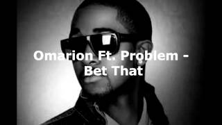 Omarion Ft  Problem  - Bet That