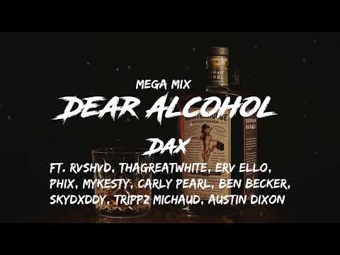 Dear Alcohol (MegaMix) Dax Ft Various Artists
