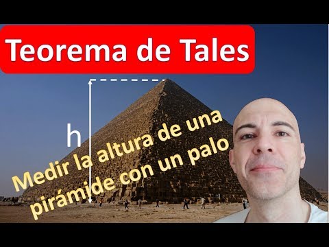 CÓMO MEDIR LA ALTURA DE UNA PIRÁMIDE. Teorema de Tales