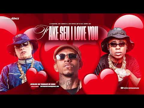 FAKE SEU I LOVE YOU - J.Skine, MC Ryan SP, MC Meno K (DJ Japa NK e Davi DogDog)