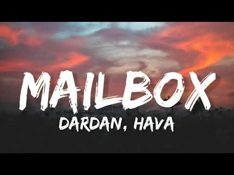 Dardan, Hava - Mailbox (Lyrics)