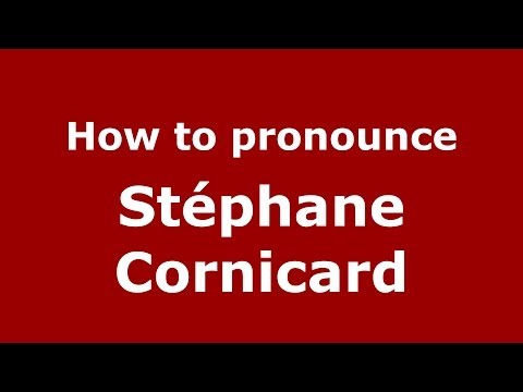 How to pronounce Stéphane Cornicard (French/France) - PronounceNames.com