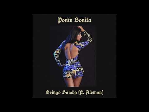 Gringo Bamba - Ponte Bonita (feat. Aleman) (prod. by BUTTCHIN)