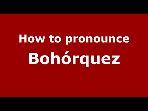 How to pronounce Bohórquez (Colombian Spanish/Colombia)  - PronounceNames.com