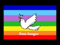 Pete Seeger:  The Dove.