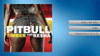 Pitbull feat. Ke$ha - Timber (Gordon & Doyle Quick Fix)