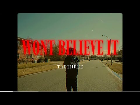 Trethree - won't believe it ( official video )