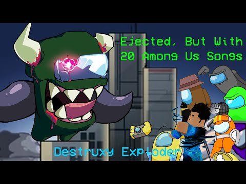 Ejected... But With 20 Among Us Songs