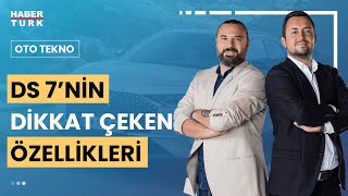 DS 7'nin özellikleri neler, farkları ne? | Oto Tekno - 9 Haziran 2024