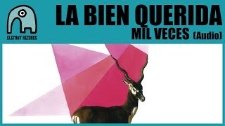 LA BIEN QUERIDA - Mil Veces [Audio]