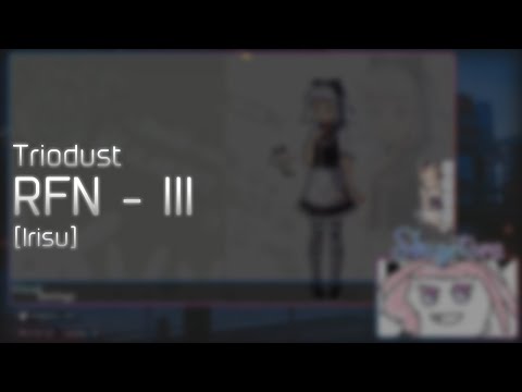 Triodust - RFN - III [Irisu] +HD 100.00%