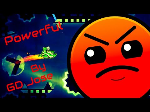 Powerful by GD Jose | Geometry Dash 2.11 Gameplay