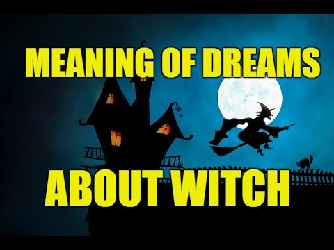 Dreams About Witch - Meanings and Interpretations