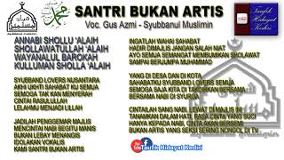 Teks Santri Bukan Artis (Cover Di Tinggal Rabi) - Gus Azmi - Syubbanul Muslimin (Terbaru)